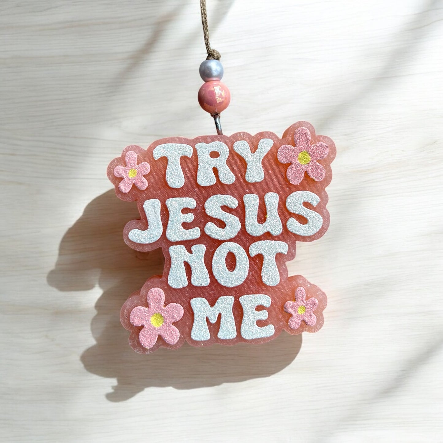 NEW! Try Jesus Not Me