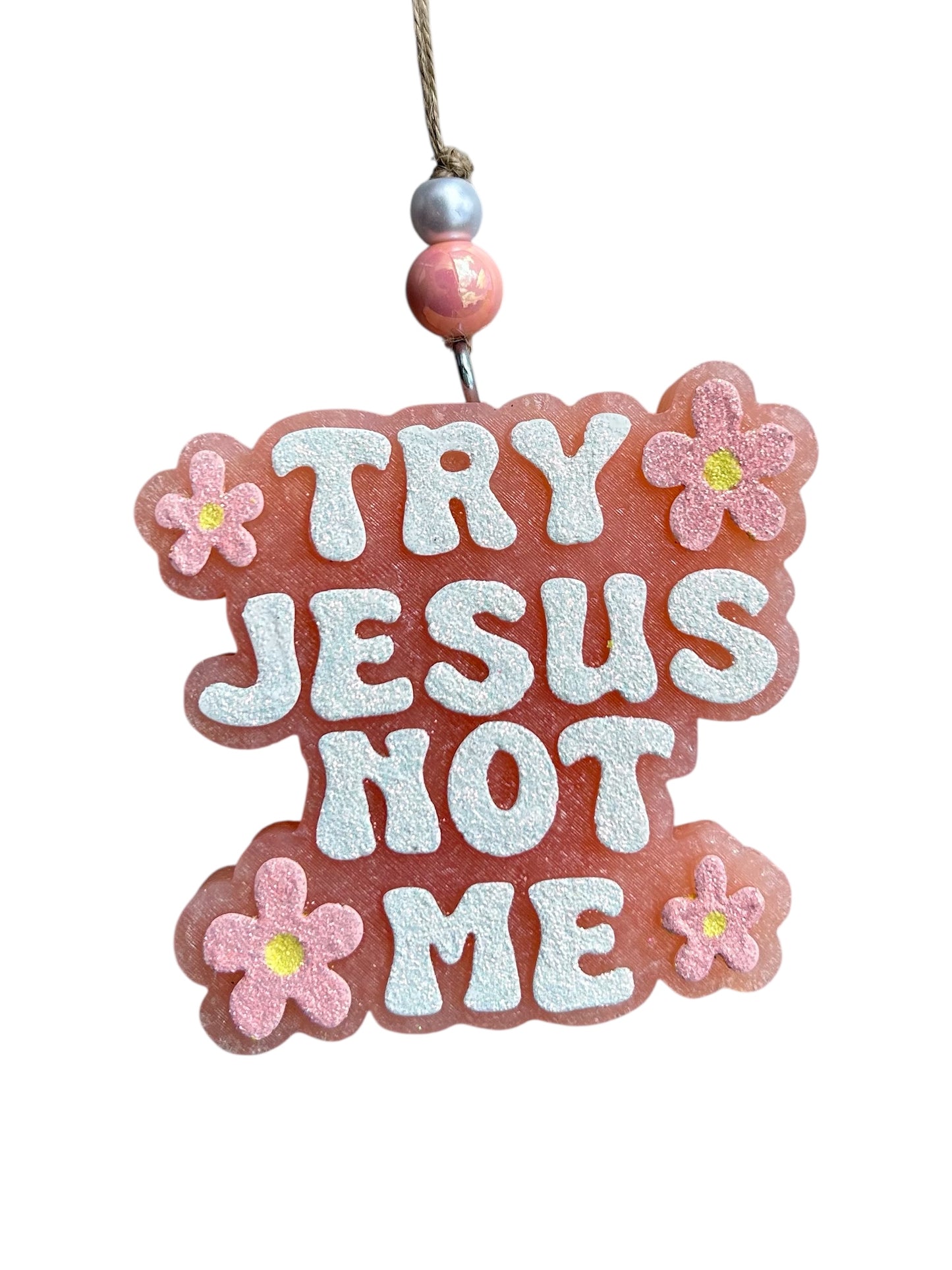 NEW! Try Jesus Not Me